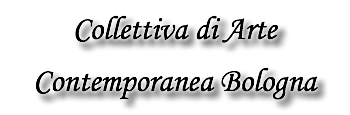 Collettiva di Arte Contemporanea Bologna