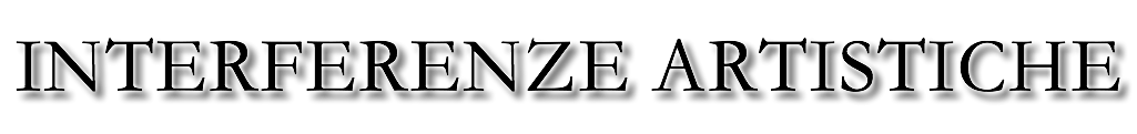 INTERFERENZE ARTISTICHE