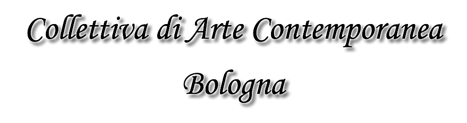 Collettiva di Arte Contemporanea Bologna